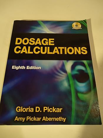 dosage calculations 8th edition gloria d pickar ,amy pickar abernathy b0028igvwi