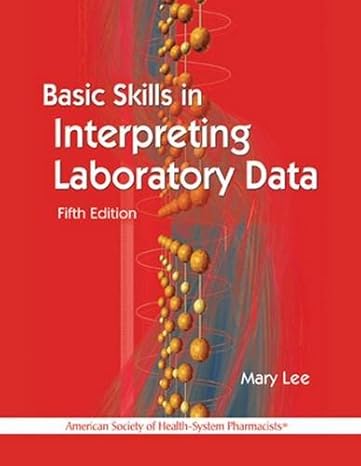 basic skills in interpreting laboratory data fif edition mary lee pharmd bcps fccp 1585283436, 978-1585283439