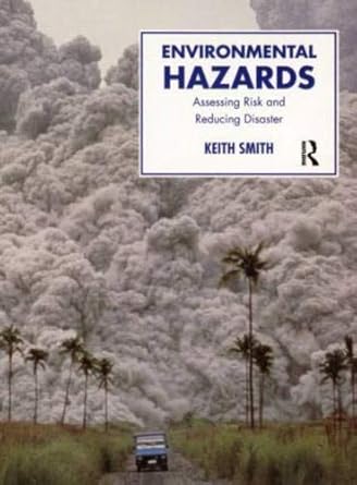 environmental hazards assessing risk and reducing disaster 2nd edition keith smith 041512204x, 978-0415122047