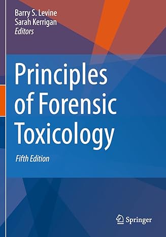 principles of forensic toxicology 5th edition barry s levine ,sarah kerrigan 3030429199, 978-3030429195