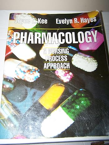 pharmacology a nursing process approach 1st edition joyce lefever kee 0721636624, 978-0721636627