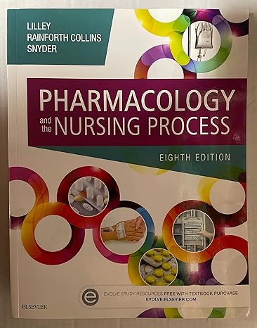 pharmacology and the nursing process 8th edition linda lane lilley rn phd ,shelly rainforth collins pharmd