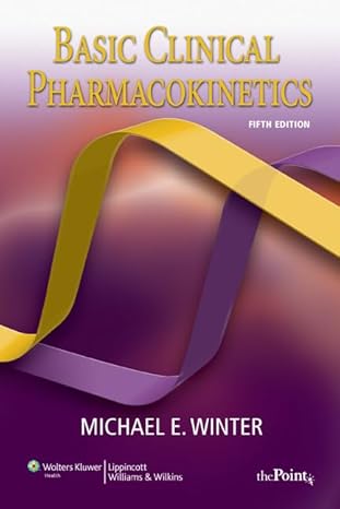 basic clinical pharmacokinetics 5th edition michael e winter 0781779030, 978-0781779036