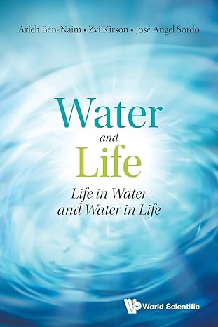 water and life life in water and water in life 1st edition arieh ben-naim ,zvi kirson ,jose angel sordo