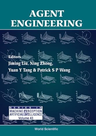 agent engineering 1st edition jiming liu ,yuan yan tang ,patrick s p wang ,ning zhong 9810245580,