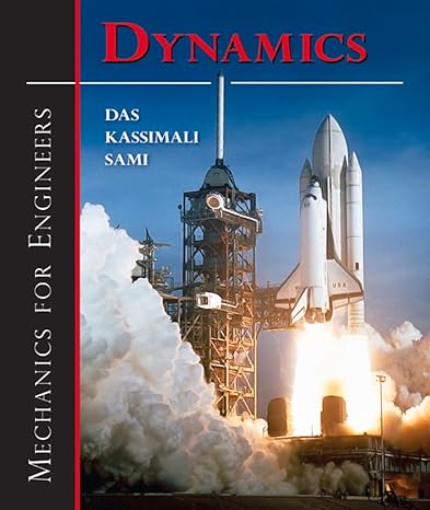 mechanics for engineers dynamics 1st edition braja das ,aslam kassimali ,sedat sami 1604270306, 978-1604270303