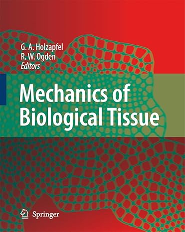 mechanics of biological tissue 2006th edition gerhard a holzapfel ,ray w ogden 3540251944, 978-3540251941