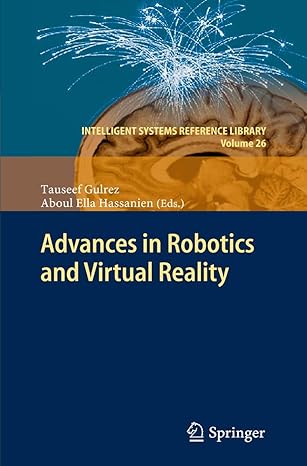 advances in robotics and virtual reality 2012th edition tauseef gulrez ,aboul ella hassanien 3642233627,