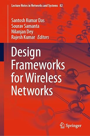 design frameworks for wireless networks 1st edition santosh kumar das ,sourav samanta ,nilanjan dey ,rajesh