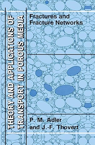 fractures and fracture networks 1999th edition p m adler ,j f thovert 0792356470, 978-0792356479