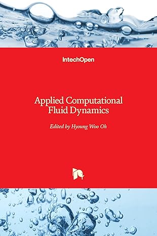 applied computational fluid dynamics 1st edition hyoung woo oh 9535102710, 978-9535102717