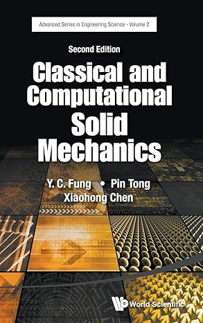 classical and computational solid mechanics 2nd edition yuen cheng fung ,pin tong ,xiaohong chen 9814713643,