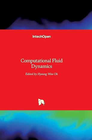 computational fluid dynamics 1st edition hyoung woo oh 9537619591, 978-9537619596