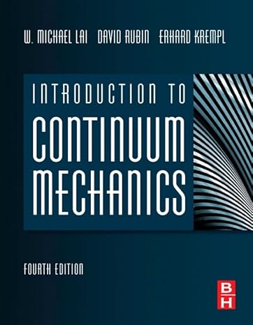 introduction to continuum mechanics 4th edition w michael lai ,david rubin ,erhard krempl 0750685603,