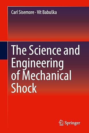 the science and engineering of mechanical shock 1st edition carl sisemore ,vit babuska 303012102x,