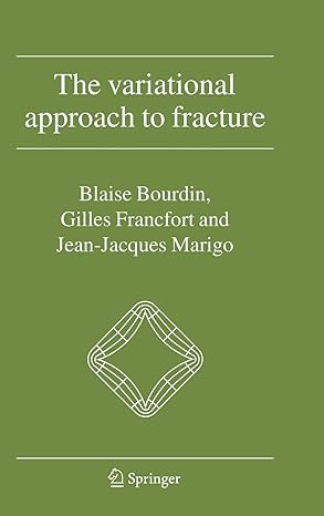 the variational approach to fracture 2008th edition blaise bourdin ,gilles a francfort ,jean jacques marigo