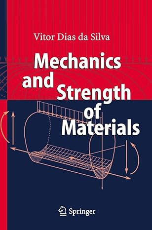 mechanics and strength of materials 2006th edition vitor dias da silva 3540251316, 978-3540251316