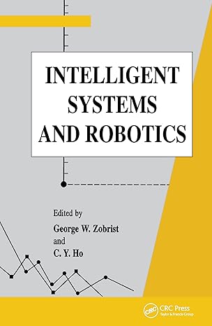 intelligent systems and robotics 1st edition george zobrist ,c y ho 9056996657, 978-9056996659