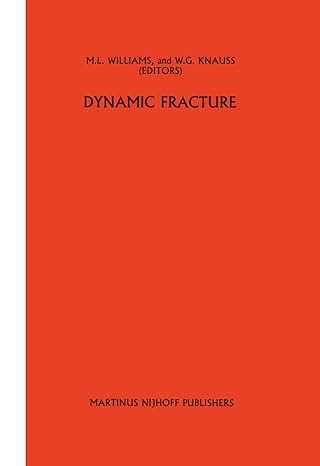 dynamic fracture 1985th edition m l williams ,w g knauss 9024731798, 978-9024731794