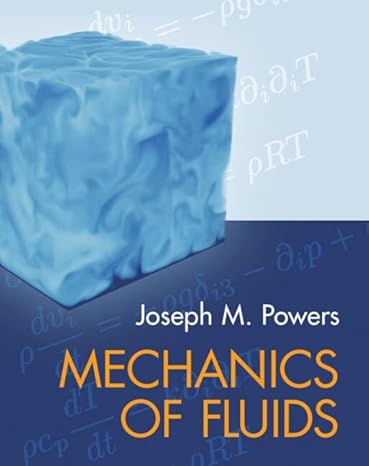 mechanics of fluids 1st edition joseph m powers 1316515699, 978-1316515693