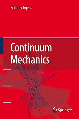 continuum mechanics 2008th edition fridtjov irgens 3540742972, 978-3540742975