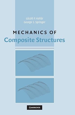 mechanics of composite structures 1st edition laszlo p kollar ,george s springer 0521801656, 978-0521801652