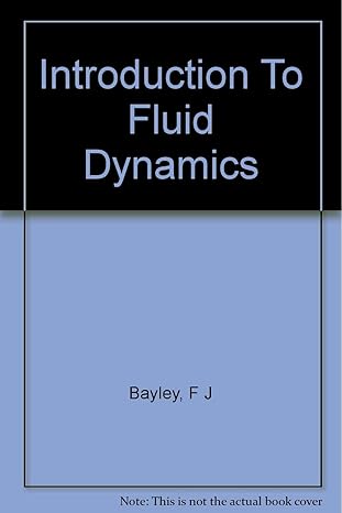 introduction to fluid dynamics 1st edition f j bayley b001ora6gg