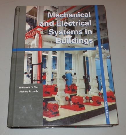 mechanical and electrical systems in buildings 2nd edition william k y tao ,richard r janis 0130137111,