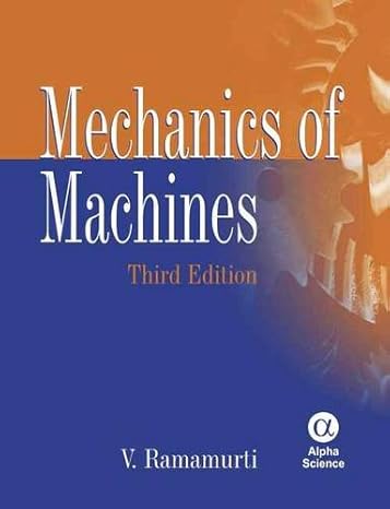 mechanics of machines 3rd edition v ramamurti 184265456x, 978-1842654569