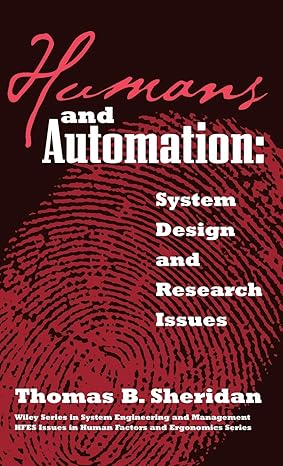 humans and automation 1st edition thomas b sheridan 0471234281, 978-0471234289