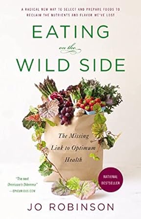 eating on the wild side the missing link to optimum health 1st edition jo robinson 0316227935, 978-0316227933