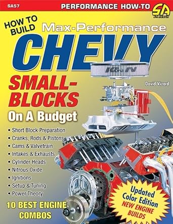 david vizards how to build max performance chevy small blocks on a budget updated edition david vizard