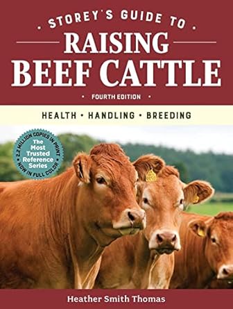 storeys guide to raising beef cattle health handling breeding 1st edition heather smith thomas 1635860393,