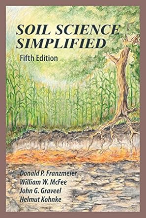 soil science simplified fif edition donald p franzmeier ,william w mcfee ,john g graveel ,helmut kohnke