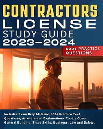 contractors license study guide includes exam prep material 600+ practice test questions answers and