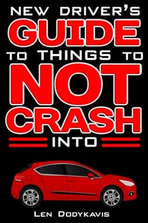 new drivers guide to things to not crash into a funny gag driving education book for new and bad drivers 1st