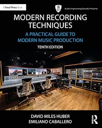 modern recording techniques a practical guide to modern music production 10th edition david miles huber