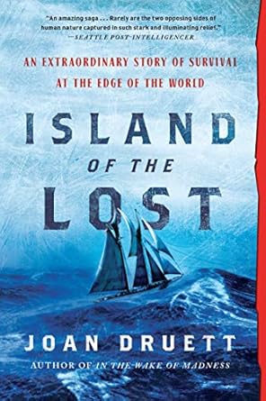 island of the lost an extraordinary story of survival at the edge of the world 1st edition joan druett