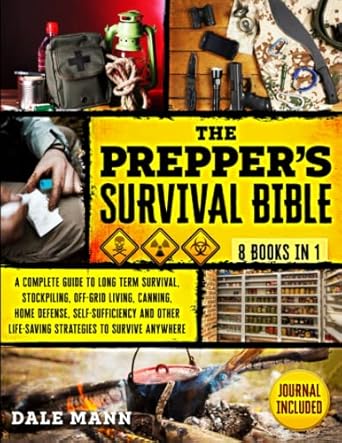 the preppers survival bible 8 in 1 a complete guide to long term survival stockpiling off grid living canning