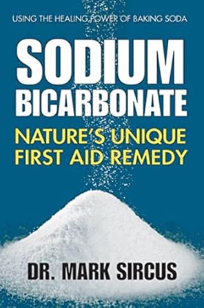 sodium bicarbonate natures unique first aid remedy 1st edition mark sircus 075700394x, 978-0757003943