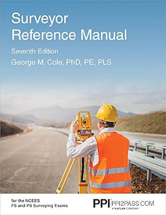 ppi surveyor reference manual a complete reference manual for the ps and fs exam 7th edition george m cole