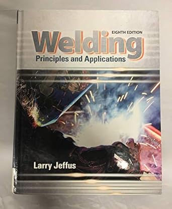 welding principles and applications 1st edition larry jeffus 1305494695, 978-1305494695