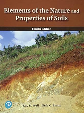 elements of the nature and properties of soils 4th edition ray weil ,nyle brady 0133254593, 978-0133254594