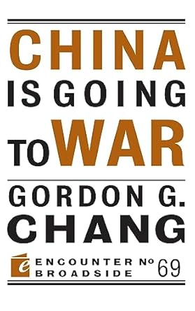 china is going to war unabridged edition gordon g chang 1641773715, 978-1641773713