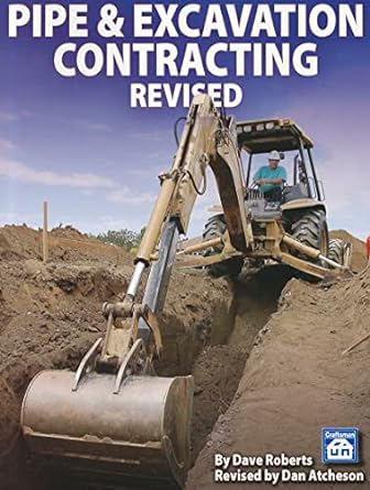 pipe and excavation contracting revised 1st edition dave roberts 1572182660, 978-1572182660