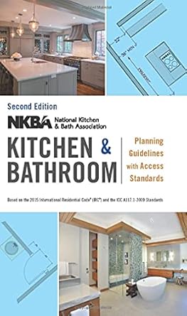 nkba kitchen and bathroom planning guidelines with access standards 2nd edition nkba 1119216001,