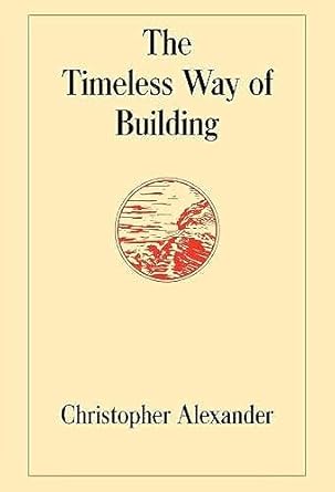 the timeless way of building 1st edition christopher alexander 0195024028, 978-0195024029