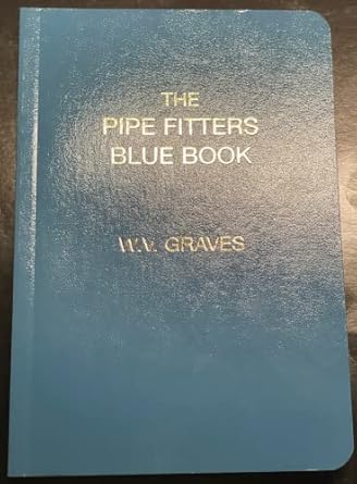 the pipe fitters blue book revised 2010th edition w v graves 0970832125, 978-0970832122