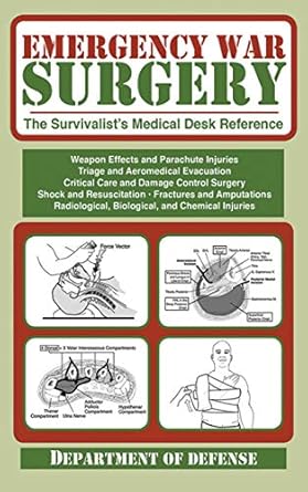 emergency war surgery the survivalists medical desk reference 1st edition u s department of the army