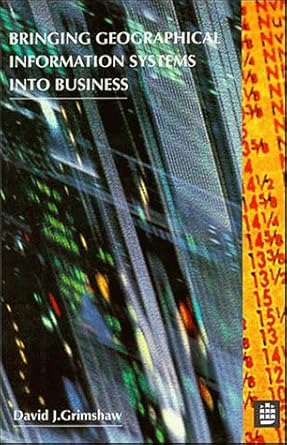 bringing geographical information systems into business 1st edition david j grimshaw 0470234261,